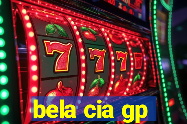 bela cia gp